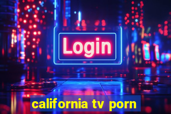 california tv porn